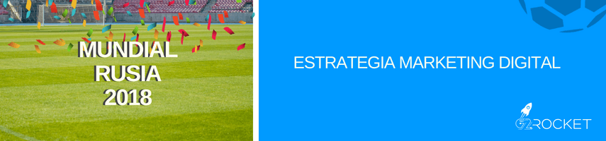 Estrategia de marketing digital para el mundial 2018 5 estrategia de marketing digital para el mundial 2018
